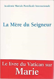 La Mère du Seigneur : Mémoire, Présence, Espérance